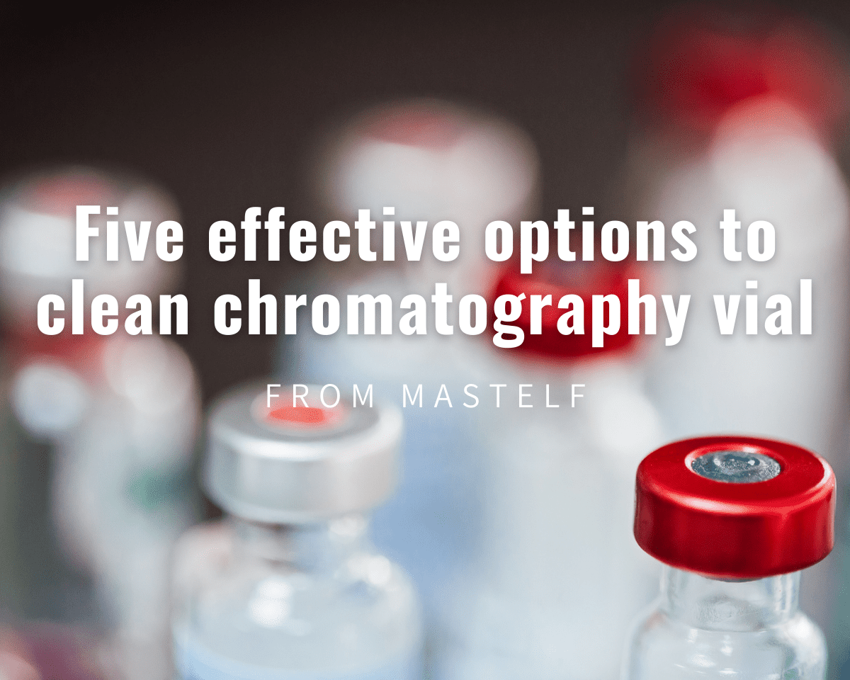 five effective options to clean chromatography vial